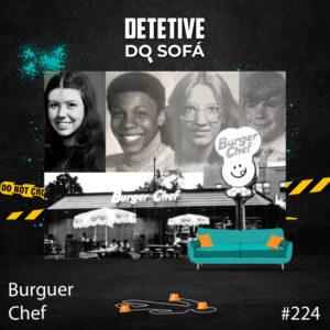 Read more about the article 224 – Assassinatos do Burger Chef