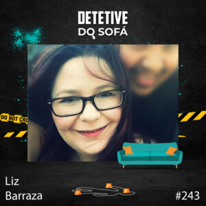Read more about the article 243 – o assassinato filmado de Liz Barraza