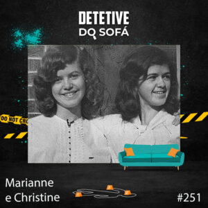 Read more about the article 251 – Marianne e Christine – Assassinatos em Wanda Beach