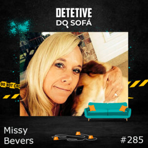 Read more about the article 285 – Quem matou Missy Bevers?