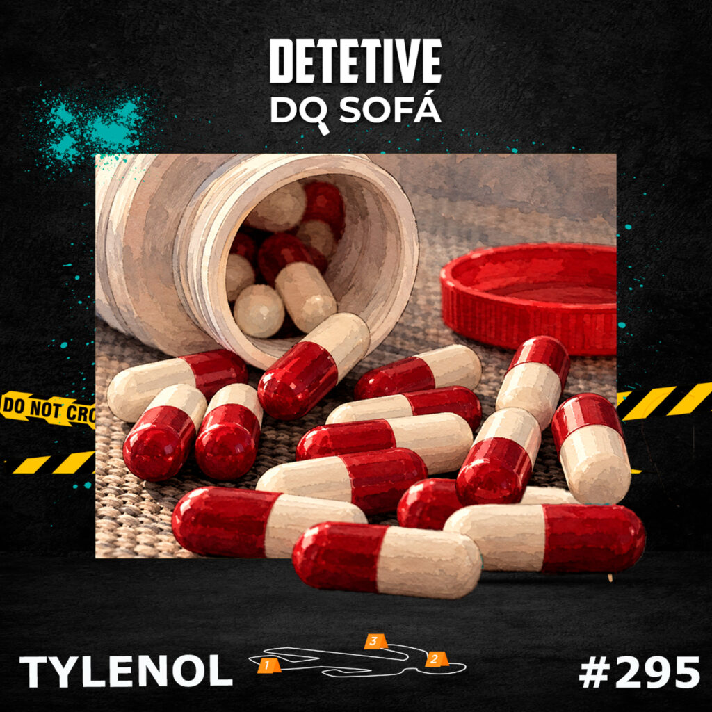 Read more about the article 295 – Assassinatos do Tylenol Solucionados